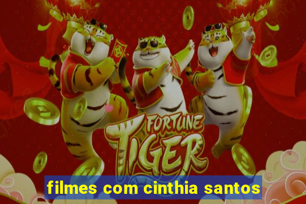 filmes com cinthia santos